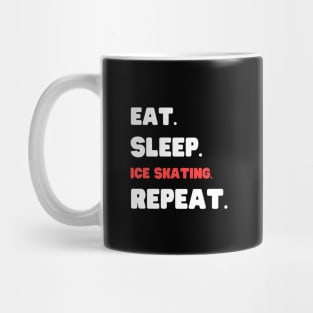 Eat Sleep Ice Skating Repeat Mug